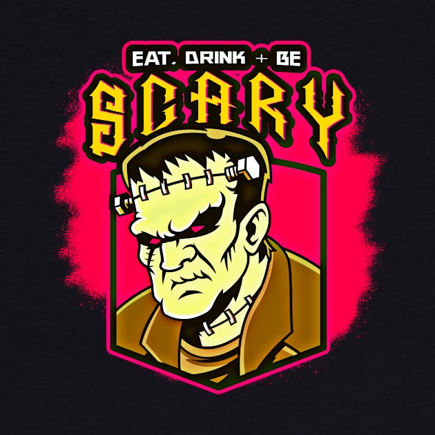 East, Drink + Be Scary (Frankenstein) by PersianFMts